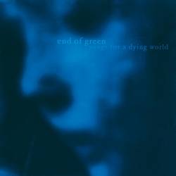 End Of Green : Songs for a Dying World